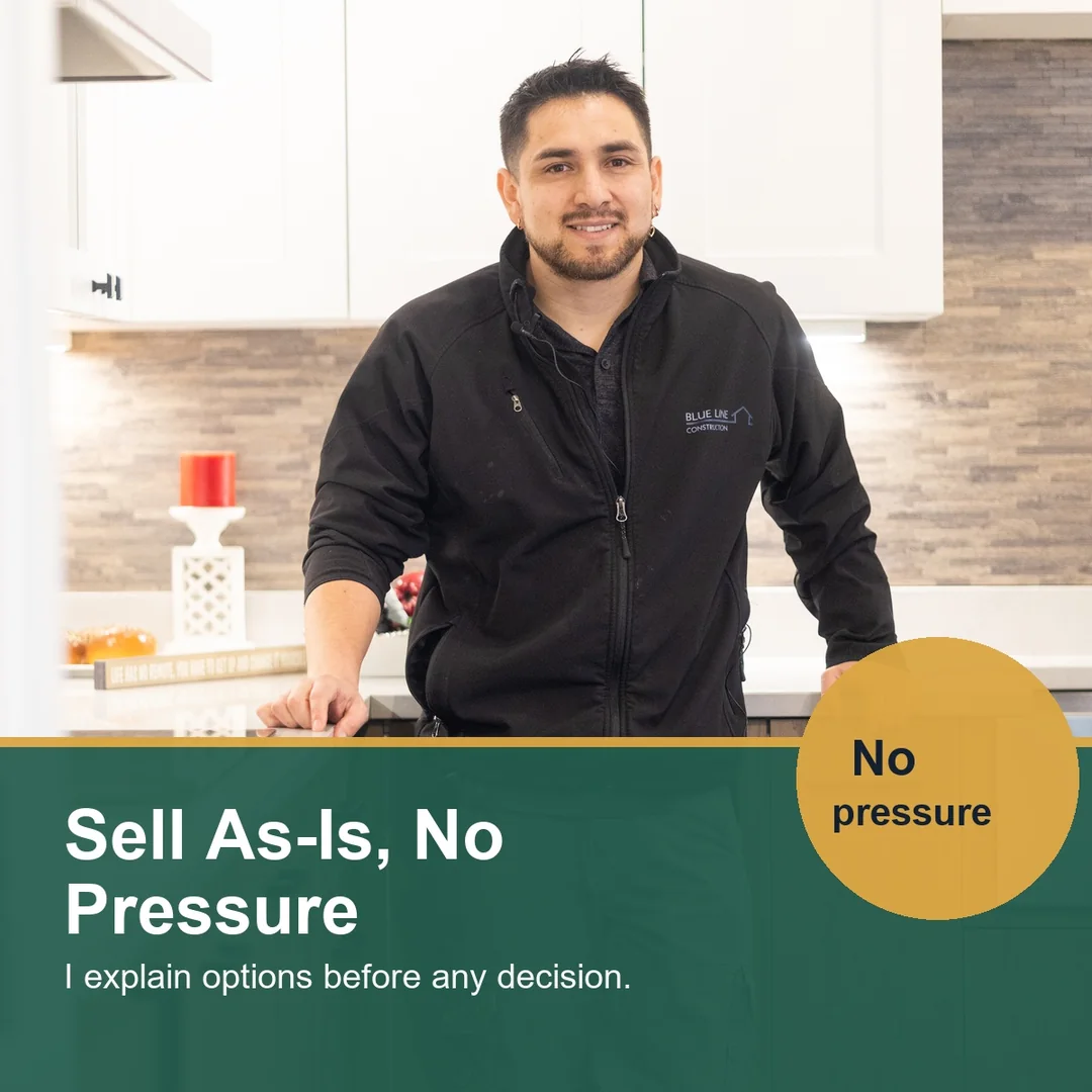 Marvin at Blue Line Home Construction — sell as-is, no pressure, options explained before any decision